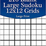 216 Blank Large Sudoku 12x12 Grids Large Print Blank Sudoku Grids