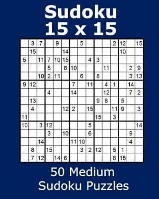 Sudoku 15 X 15 50 Medium Sudoku Puzzles 9781979784283 EBay